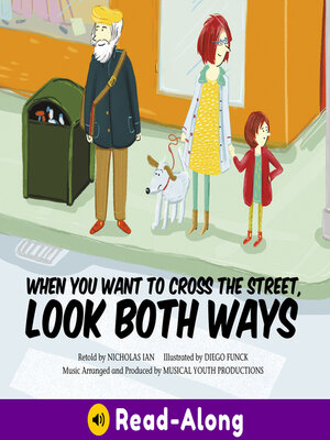 cover image of When You Want to Cross the Street, Look Both Ways